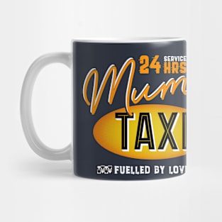 Mum's 24 Hour Taxi Service, Fuelled By Love Mug